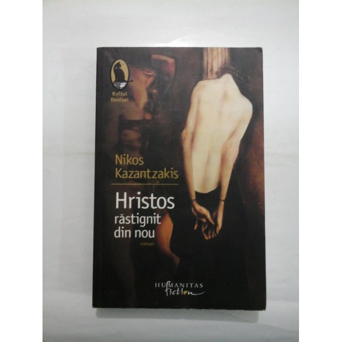 HRISTOS RASTIGNIT DIN NOU - NIKOS KAZANTZAKIS HRISTOS RASTIGNIT DIN NOU - NIKOS KAZANTZAKIS